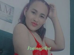 Ivannagirlhot