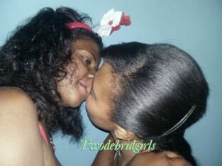 Twodebridgirls