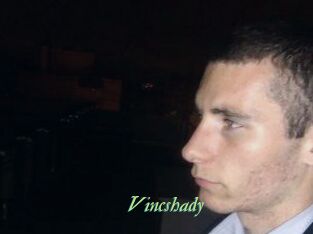 Vincshady